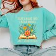 Thats What I Do I Read Books And I Know Things Reading Comfort Colors Sweatshirt Butter