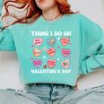 Things I Do On Valentines's Day Book Lover Candy Heart Comfort Colors Sweatshirt Butter