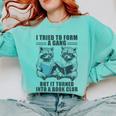 I Tried To Form Gang But It Turned Into A Book Club Raccoon Comfort Colors Sweatshirt Butter I Tried To Form Gang But It Turned Into A Book Club Raccoon Comfort Colors Sweatshirt Butter