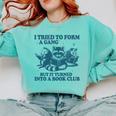 I Tried To Form A Gang But It Turned Into A Book-Club Reader Premium Tri-Blend Comfort Colors Sweatshirt Butter I Tried To Form A Gang But It Turned Into A Book-Club Reader Premium Tri-Blend Comfort Colors Sweatshirt Butter