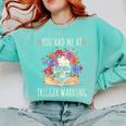 You Had Me At Trigger Warning Smut Books Dark Romance Skull Comfort Colors Sweatshirt Butter