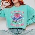 Valentines All Booked For Valentines Book Lovers Teacher Kid Premium Comfort Colors Sweatshirt Butter Valentines All Booked For Valentines Book Lovers Teacher Kid Premium Comfort Colors Sweatshirt Butter