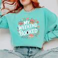 My Weekend Is Booked Reading Read Books Reader Nerd Comfort Colors Sweatshirt Butter