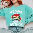 My Wife Is My Favorite Author Book Writer Comfort Colors Sweatshirt Butter