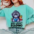 Wild About Reading Book Lover Gorilla Comfort Colors Sweatshirt Butter