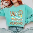 Wild About Reading Teacher Reading Books Back To School Comfort Colors Sweatshirt Butter