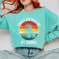 Women's Easily Distracted By Books Comfort Colors Sweatshirt Butter