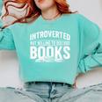 Women's Introverted But Willing To Discuss Books Comfort Colors Sweatshirt Butter Women's Introverted But Willing To Discuss Books Comfort Colors Sweatshirt Butter
