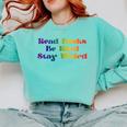 Women's Read Books Be Kind Stay Weird Book Lover Rainbow Comfort Colors Sweatshirt Butter