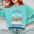 I Workout So I Can Carry More Books Exercise Books Lover Comfort Colors Sweatshirt Butter I Workout So I Can Carry More Books Exercise Books Lover Comfort Colors Sweatshirt Butter