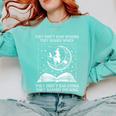 They Didn't Burn Witches Burned Women Books Feminist Women Comfort Colors Sweatshirt Butter