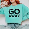 Go Away Sarcastic Antisocial Introvert Saying Comfort Colors Sweatshirt Chalky Mint Go Away Sarcastic Antisocial Introvert Saying Comfort Colors Sweatshirt Chalky Mint
