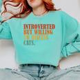 Introverted But Willing To Discuss Cats Introvert Comfort Colors Sweatshirt Chalky Mint