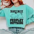It's Way Too Peopley Outside Anti Social Introvert Comfort Colors Sweatshirt Chalky Mint It's Way Too Peopley Outside Anti Social Introvert Comfort Colors Sweatshirt Chalky Mint