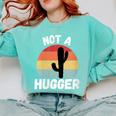 Not A Hugger Cactus Introvert Antisocial Comfort Colors Sweatshirt Chalky Mint Not A Hugger Cactus Introvert Antisocial Comfort Colors Sweatshirt Chalky Mint