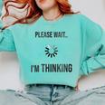 Please Wait I'm Thinking Introvert Comfort Colors Sweatshirt Chalky Mint