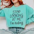 Stop Looking At Me I’m Hiding Introvert Quote Comfort Colors Sweatshirt Chalky Mint