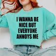 I Wanna Be Nice But Everyone Annoys Me Introvert Comfort Colors Sweatshirt Chalky Mint