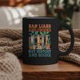 Ban Liars And Crooks Not History And Books Bookworm Library Graphic Print Coffee Mug Ban Liars And Crooks Not History And Books Bookworm Library Graphic Print Coffee Mug