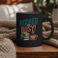 Booked And Busy Cool Coffee Reading Relaxing Books Graphic Print Coffee Mug Booked And Busy Cool Coffee Reading Relaxing Books Graphic Print Coffee Mug