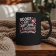 Books Are My Love Language Valentines Book Lover Teacher Graphic Print Coffee Mug