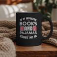 Books Pajamas Read Reading Book Librarian Women Girls Graphic Print Coffee Mug
