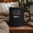 Call Me Ishmael Moby Dick Quote Shirt For Book Lovers Graphic Print Coffee Mug Call Me Ishmael Moby Dick Quote Shirt For Book Lovers Graphic Print Coffee Mug