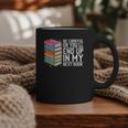 Be Careful Or You'Ll End Up In My Next Book Graphic Print Coffee Mug Be Careful Or You'Ll End Up In My Next Book Graphic Print Coffee Mug