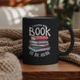 I Closed My Book To Be Here Books Lover Bookworm Graphic Print Coffee Mug