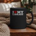 Fun I Love My Library Book Reader Bookworm Librarian Costume Graphic Print Coffee Mug Fun I Love My Library Book Reader Bookworm Librarian Costume Graphic Print Coffee Mug