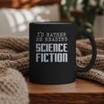 I'd Rather Be Reading Science Fiction Sci Fi Book Reader Graphic Print Coffee Mug I'd Rather Be Reading Science Fiction Sci Fi Book Reader Graphic Print Coffee Mug