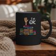 I'm Ok Read Book Reading Librarian Teacher Men Women Graphic Print Coffee Mug