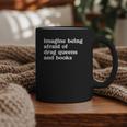Imagine Being Afraid Of Drag Queens And Books Classic Graphic Print Coffee Mug
