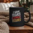 I Have Issues Comic Issues Comic Book Lover Graphic Print Coffee Mug