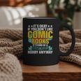 Its Okay If You Dont Like Comic Books Graphic Print Coffee Mug