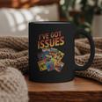 I'Ve Got Issues Comic Book Collecting Graphic Print Coffee Mug