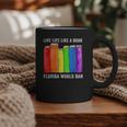 Live Life Like A Book Florida Would Ban LGBT Month Graphic Print Coffee Mug