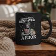 I Look Better Bent Over A Book Book Lover Graphic Print Coffee Mug I Look Better Bent Over A Book Book Lover Graphic Print Coffee Mug