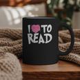 I LOVE TO READ Reading Books Bookworm Library Day Novelty Graphic Print Coffee Mug
