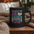 Once Upon A Time There Was A Girl Who Really Loved Books It Graphic Print Coffee Mug Once Upon A Time There Was A Girl Who Really Loved Books It Graphic Print Coffee Mug