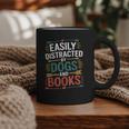 Pet Lover Joke Easily Distracted By Dogs And Books Men Graphic Print Coffee Mug Pet Lover Joke Easily Distracted By Dogs And Books Men Graphic Print Coffee Mug
