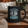 There Is No Such Thing As Too Many Books Shirt Bookish Graphic Print Coffee Mug