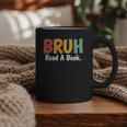 Read A Book Bruh English Teacher Reading Read A Book Graphic Print Coffee Mug Read A Book Bruh English Teacher Reading Read A Book Graphic Print Coffee Mug