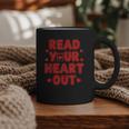 Read Your Heart Out Book Lover Reading Teachers Kids Graphic Print Coffee Mug