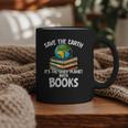 Save The Earth It’s The Only Planet With Books Graphic Print Coffee Mug