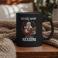 He Sees What You'Ve Been Reading Santa Book Lover Graphic Print Coffee Mug He Sees What You'Ve Been Reading Santa Book Lover Graphic Print Coffee Mug