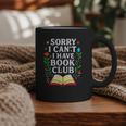 Sorry I Can't I Have Book Club Graphic Print Coffee Mug