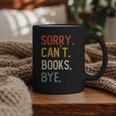 Sorry Can't Books Bye Shirts Books Lovers Graphic Print Coffee Mug