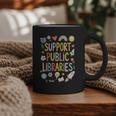Support Public Libraries Reading Book Nerd Bookworm Literacy Graphic Print Coffee Mug