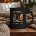 That's What I Do I Read Books And Forget Things Love Books Graphic Print Coffee Mug That's What I Do I Read Books And Forget Things Love Books Graphic Print Coffee Mug